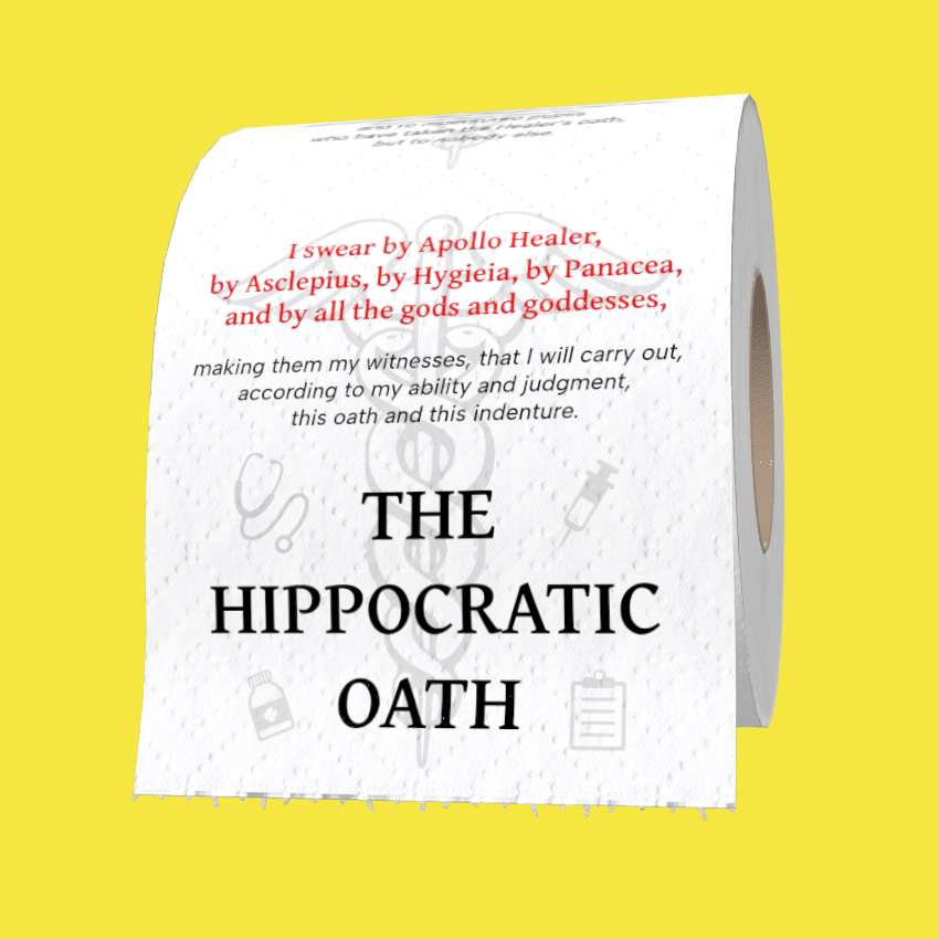 The Hippocratic Oath printed on a triple-ply toilet paper roll, photographed on a yellow background.